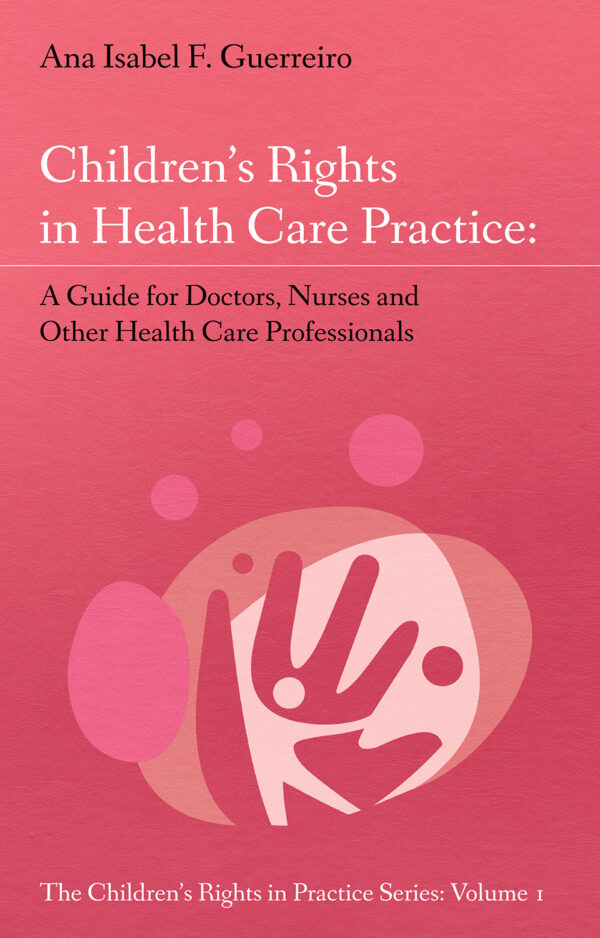 Children's Right in Health Care Practice: a guide for doctors, nurses and other health care professionals (digital)